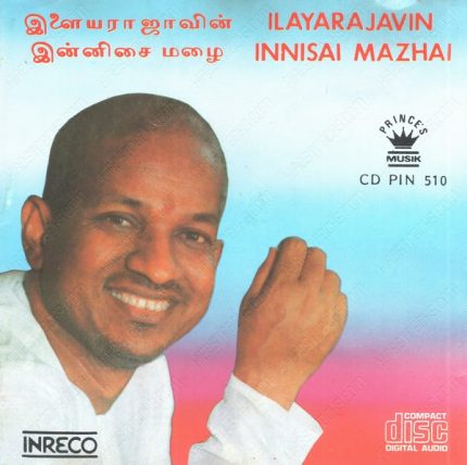 Ilaiyaraajavin Innisai Mazhai (1980) (Ilaiyaraaja) [Inreco - Prince's Musik - CD PIN 510] ACD-RIP-[WAV]